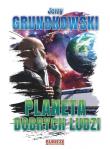 Planeta dobrych ludzi. Autor: Jerzy Grundkowski. Dadada.pl Okładka książki Planeta dobrych ludzi