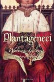 Plantageneci. Waleczni królowie twórcy Anglii wyd. 2022. Autor: Jones Daniel. Dadada.pl Okładka książki Plantageneci. Waleczni królowie twórcy Anglii wyd. 2022