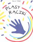 Pląsy rączki. Autor: Herve Tullet. Dadada.pl Okładka książki Pląsy rączki