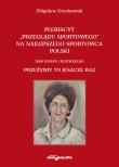 Plebiscyt „Przeglądu Sportowego” na najlepszego sportowca polski. 1068 zadań i rozwiązań. Przeżyjmy. Autor: Grochowski Zbigniew. Dadada.pl Okładka książki Plebiscyt „Przeglądu Sportowego” na najlepszego sportowca polski. 1068 zadań i rozwiązań. Przeżyjmy