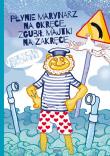 Płynie marynarz na okręcie, zgubił majtki na zakręcie.. Autor: Jagielski Mateusz. Dadada.pl Okładka książki Płynie marynarz na okręcie, zgubił majtki na zakręcie.