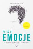 Po co ci emocje. O przewadze płynącej z odczuwania. Autor: Leon Windscheid. Dadada.pl Okładka książki Po co ci emocje. O przewadze płynącej z odczuwania