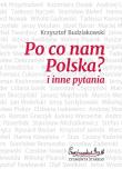 Po co nam Polska i inne pytania. Autor: Krzysztof Budziakowski. Dadada.pl Okładka książki Po co nam Polska i inne pytania