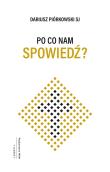 Okładka książki Po co nam spowiedź?