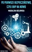 Po pierwsze bezpieczeństwo czyli BHP na nowo. Autor: Magdalena Kozłowska. Dadada.pl Okładka książki Po pierwsze bezpieczeństwo czyli BHP na nowo