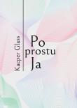 Okładka książki Po prostu Ja. Po prostu Ja