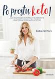 Po prostu keto! Jak skutecznie poprawić zdrowie i odzyskać piękną sylwetkę. Autor: Suzanne Ryan. Dadada.pl Okładka książki Po prostu keto! Jak skutecznie poprawić zdrowie i odzyskać piękną sylwetkę