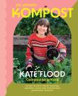 Po prostu kompost. Autor: Flood Kate. Dadada.pl Okładka książki Po prostu kompost