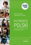 Po prostu polski Podręcznik do nauki języka polskiego dla uchodźców z Ukrainy. Autor: Gaudy Anna, Gołębiowska Marta, Matyba Nina. Dadada.pl Okładka książki Po prostu polski Podręcznik do nauki języka polskiego dla uchodźców z Ukrainy