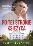 Po tej stronie księżyca. Autor: Jaszczuk Paweł. Dadada.pl Okładka książki Po tej stronie księżyca