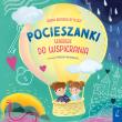Pocieszanki. Wiersze do wspierania. Wiersze bliskościowe. Autor: Komosa-Styczeń Agata. Dadada.pl Okładka książki Pocieszanki. Wiersze do wspierania. Wiersze bliskościowe