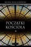 Początki Kościoła. Autor: Michał Wojciechowski. Dadada.pl Okładka książki Początki Kościoła