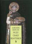 Poczet cesarzy bizantyjskich (dodruk 2022). Autor: Krawczuk Aleksander. Dadada.pl Okładka książki Poczet cesarzy bizantyjskich (dodruk 2022)