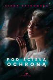 Pod ścisłą ochroną. Autor: Tatkowska Kinga. Dadada.pl Okładka książki Pod ścisłą ochroną
