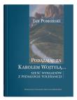 Okładka książki Podążając za Karolem Wojtyłą... Sześć wykładów z pedagogiki tolerancji