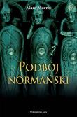 Podbój normański. Autor: Marc Morris. Dadada.pl Okładka książki Podbój normański