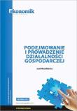 Podejmowanie i prowadzenie działalności gospod.. Autor: Jacek Musiałkiewicz. Dadada.pl Okładka książki Podejmowanie i prowadzenie działalności gospod.