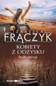 Podłe intrygi. Kobiety z  odzysku. Tom 5 wyd. 2024. Autor: Frączyk Izabella. Dadada.pl Okładka książki Podłe intrygi. Kobiety z  odzysku. Tom 5 wyd. 2024
