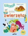 Podnieś klapkę. Kocham dzikie zwierzęta. Autor: Hannah Porter, Marina Solodkaya, Olejarczyk Joanna. Dadada.pl Okładka książki Podnieś klapkę. Kocham dzikie zwierzęta