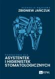 Podręcznik dla asystentek i higienistek stomatologicznych. Autor: Jańczuk Zbigniew. Dadada.pl Okładka książki Podręcznik dla asystentek i higienistek stomatologicznych