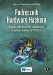 Podręcznik Hardware Hackera. Autor: Woudenberg Jasper, O’Flynn Colin. Dadada.pl Okładka książki Podręcznik Hardware Hackera
