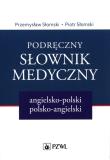 Podręczny słownik medyczny angielsko-polski polsko-angielski. Autor: Słomski Przemysław, Słomski Piotr. Dadada.pl Okładka książki Podręczny słownik medyczny angielsko-polski polsko-angielski