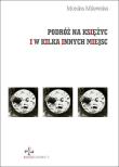 Podróż na księżyc i w kilka innych miejsc. Autor: Milewska Monika. Dadada.pl Okładka książki Podróż na księżyc i w kilka innych miejsc