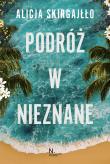 Podróż w nieznane. Autor: Skirgajłło Alicja. Dadada.pl Okładka książki Podróż w nieznane