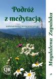 Podróż z medytacją. Doświadczenia z duchowego szlaku. Autor: Zapalska Magdalena. Dadada.pl Okładka książki Podróż z medytacją. Doświadczenia z duchowego szlaku