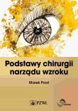 Podstawy chirurgii narządu wzroku. Autor: Prost Marek. Dadada.pl Okładka książki Podstawy chirurgii narządu wzroku