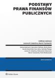 Podstawy prawa finansów publicznych. Autor: Joanna M. Salachna, Tyniewicki Marcin, Piotr Woltanowski, Ewa Lotko, Marta Kukło, Aleksandra Sidorowicz, Weronika Chilińska, Gabriela Plawgo, Maciej Kwieciński, Sylwia Ajdamach. Dadada.pl Okładka książki Podstawy prawa finansów publicznych