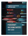 Podstawy rachunkowości. Zbiór zadań. Autor: Kamieniecka Małgorzata, Nóżka Agnieszka. Dadada.pl Okładka książki Podstawy rachunkowości. Zbiór zadań