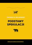 Podstawy spekulacji. Autor: Bulkowski Thomas N.. Dadada.pl Okładka książki Podstawy spekulacji