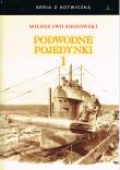 Okładka książki Podwodne pojedynki. Spotkania okrętów podwodnych podczas I wojny światowej. Tom 1
