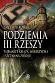 Podziemia III Rzeszy. Tajemnice Książa, Wałbrzycha. Autor: Jerzy Rostkowski, Dziamski Grzegorz. Dadada.pl Okładka książki Podziemia III Rzeszy. Tajemnice Książa, Wałbrzycha
