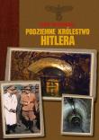 Podziemne królestwo Hitlera. Autor: Igor Witkowski. Dadada.pl Okładka książki Podziemne królestwo Hitlera