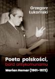 Poeta polskości, bard antykomunizmu. Autor: Łukomski Grzegorz. Dadada.pl Okładka książki Poeta polskości, bard antykomunizmu