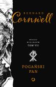 Pogański pan. Wojny wikingów. Tom 7. Autor: Bernard Cornwell. Dadada.pl Okładka książki Pogański pan. Wojny wikingów. Tom 7