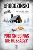 Póki śnieg nas nie rozłączy. Autor: Alek Rogoziński. Dadada.pl Okładka książki Póki śnieg nas nie rozłączy