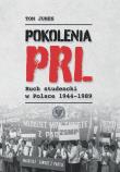 Okładka książki Pokolenia PRL-u. Ruch studencki w Polsce 1944-1989