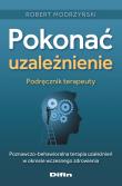 Okładka książki Pokonać uzależnienie. Podręcznik terapeuty
