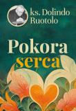 Pokora serca. Autor: Ruotolo Dolindo. Dadada.pl Okładka książki Pokora serca