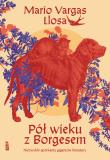 Pół wieku z Borgesem. Niezwykłe spotkania gigantów. Autor: Mario Vargas Llosa, Chrobak Marzena. Dadada.pl Okładka książki Pół wieku z Borgesem. Niezwykłe spotkania gigantów
