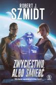 Pola dawno zapomnianych bitew T.4 Zwycięstwo... Autor: Robert J. Szmidt. Dadada.pl Okładka książki Pola dawno zapomnianych bitew T.4 Zwycięstwo..
