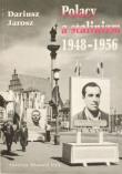 Polacy a stalinizm 1948-1956. Autor: Jarosz Dariusz. Dadada.pl Okładka książki Polacy a stalinizm 1948-1956