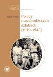 Polacy na uchodźczych szlakach (1939-1945). Autor: Wróbel Janusz. Dadada.pl Okładka książki Polacy na uchodźczych szlakach (1939-1945)