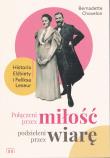 Połączeni przez miłość, podzieleni przez wiarę. Historia Elżbiety i Feliksa Leseur. Autor: Chovelon Bernadette. Dadada.pl Okładka książki Połączeni przez miłość, podzieleni przez wiarę. Historia Elżbiety i Feliksa Leseur