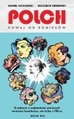 Polch. Kowal od komiksów. Autor: Daniel Koziarski, Wojciech Obremski. Dadada.pl Okładka książki Polch. Kowal od komiksów