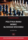Polityka Iranu wobec Bliskiego Wschodu po 2010 r.. Autor: Osiewicz Przemysław. Dadada.pl Okładka książki Polityka Iranu wobec Bliskiego Wschodu po 2010 r.