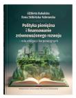 Polityka pieniężna i finansowanie zrównoważonego rozwoju - rola obligacji korporacyjnych. Autor: Bukalska Elżbieta, Ilona Skibińska-Fabrowska. Dadada.pl Okładka książki Polityka pieniężna i finansowanie zrównoważonego rozwoju - rola obligacji korporacyjnych